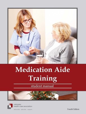 Medication Aide Training Student Manual - 4th ed